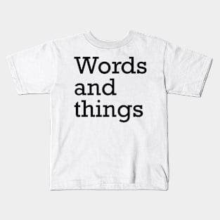 Words and Things Kids T-Shirt